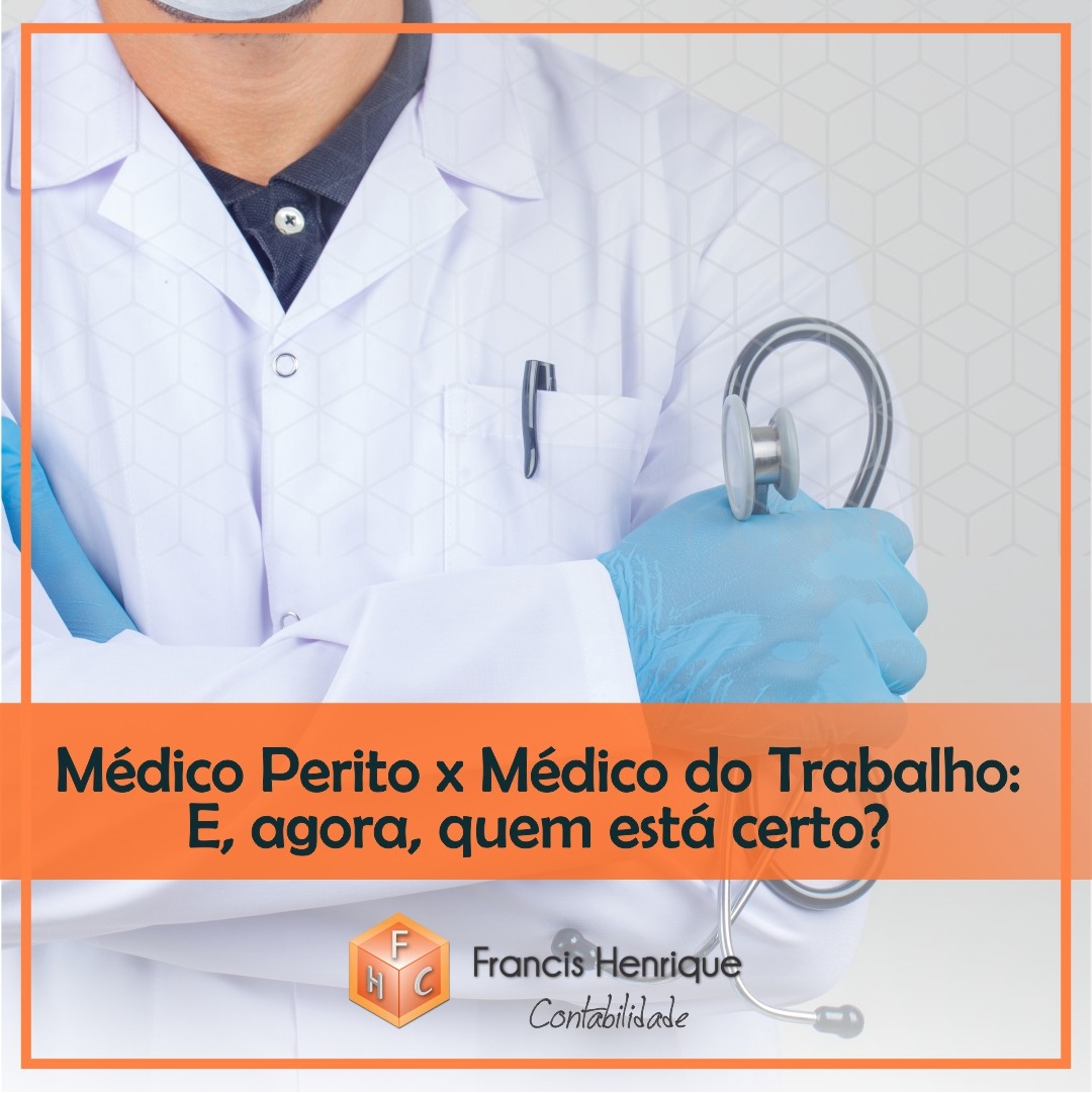 Médico Perito X Médico do Trabalho : E agora quem está certo?